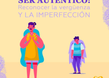 Cómo la vergüenza e imperfección nos convierten en una persona auténtica